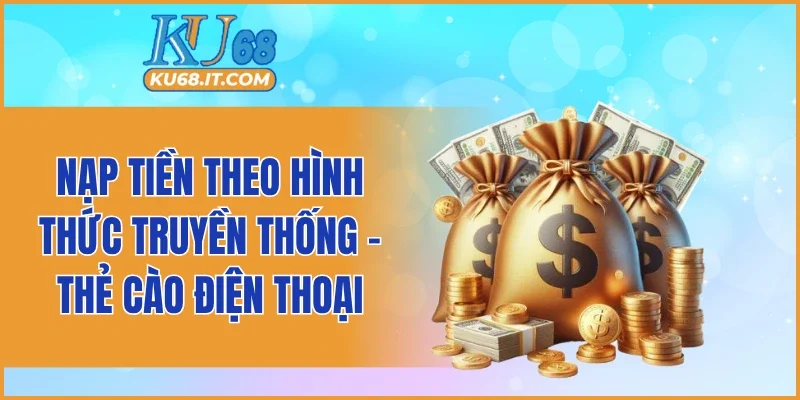 Nạp tiền theo hình thức truyền thống - thẻ cào điện thoại